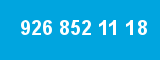 926 852 11 18